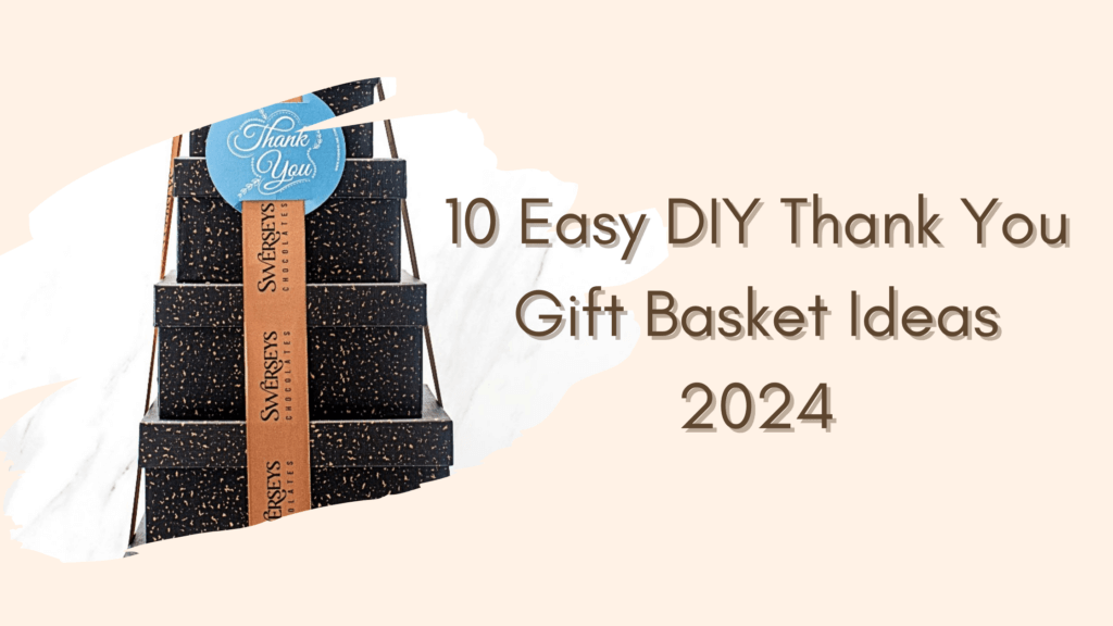 10 Easy DIY Thank You Gift Basket Ideas 2025