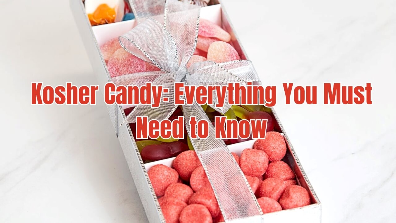 Kosher Candy: Everything You Must Need to Know