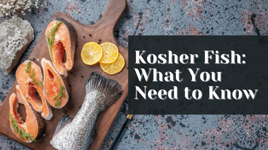 Kosher Fish: What You Need to Know