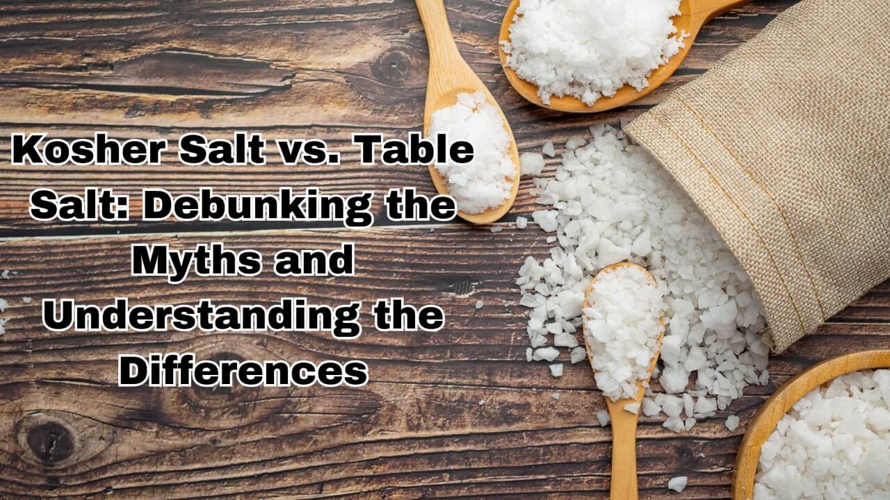 Kosher Salt vs. Table Salt